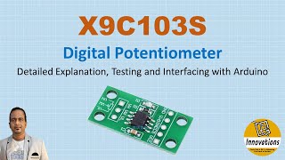 X9C103S Digital Potentiometer - Detailed Explanation, Testing, Interfacing with Arduino