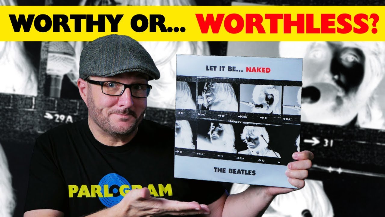 konkurrence Bordenden Stirre The Beatles Let It Be Naked...Worthy or Worthless? - YouTube