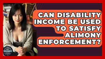 Can Disability Income Be Used To Satisfy Alimony Enforcement? - Get Divorce Answers