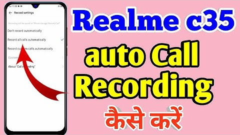 How To Auto Call Recording in Realme c35 | Realme c35 Me Auto Call Recording Kaise Kare