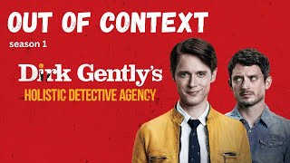 Dirk Gently out of context (season 1)