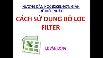 Học Excel Cơ Bản Miễn Phí - Cách Sử Dụng Bộ Lọc Trong Excel - Tự học Excel - Học Excel Online