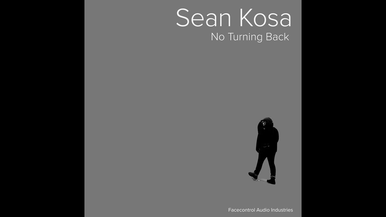 Sean Kosa -- No Turning Back auf YouTube ansehen Sean Kosa -- No Turning Back auf YouTube ansehen