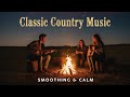 Best Country Music Playlist 2026 🎵 Country Classic Songs Relax Country