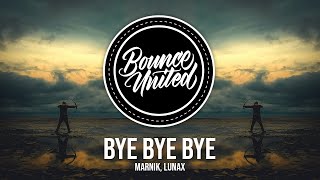 Marnik, LUNAX - Bye Bye Bye chords