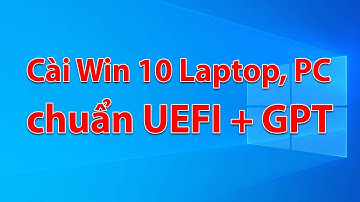 Cài Win 10 chuẩn UEFI GPT từ ổ cứng thành công