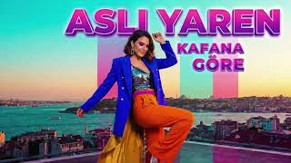 Aslı Yaren - Kafana Göre