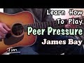 James Bay feat  Julia Michaels Peer Pressure Guitar Lesson, Chords, and Tutorial