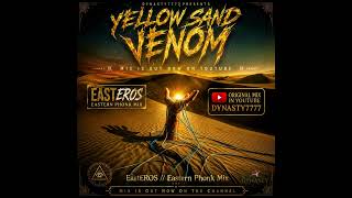 DYNASTY7777 - Yellow Sand Venom | EastEROS // Eastern Phonk Mix