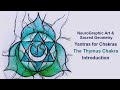 #NeuroGraphicArt & Sacred Geometry - Yantras for Chakras - Thymus Chakra (Introduction)
