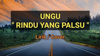 Ungu - Rindu Yang Palsu  //  Lirik/Cover