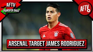 Arsenal Target Loan Deal For James Rodriguez! | AFTV Transfer Daily