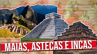 DESEMPACA: POVOS PRÉ-COLOMBIANOS, COMO MAIAS ASTECAS E INCAS