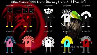 EthanGamer9000 Error (Barney Error 3.1) [Part 16]
