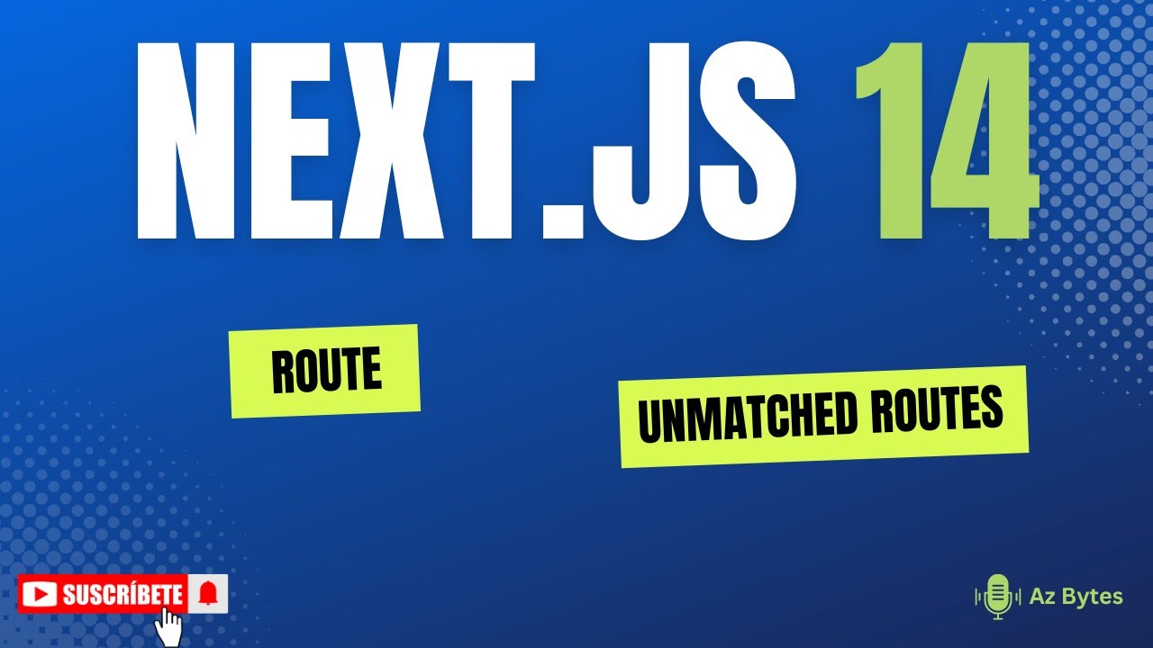 25 - Unmatched Routes in Next js 14 Hindi - Az Bytes - YouTube