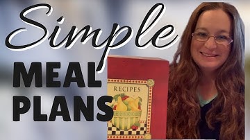 SIMPLE MEAL PLANNING - 5 Tips - [Simplify Your Life Series Part 2]