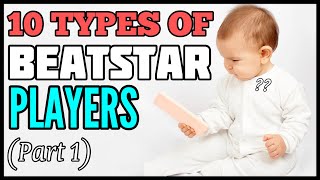 10 Types Of Beatstar Players