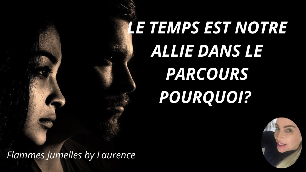 LE TEMPS EST NOTRE ALLIE DANS LE PARCOURS POURQUOI