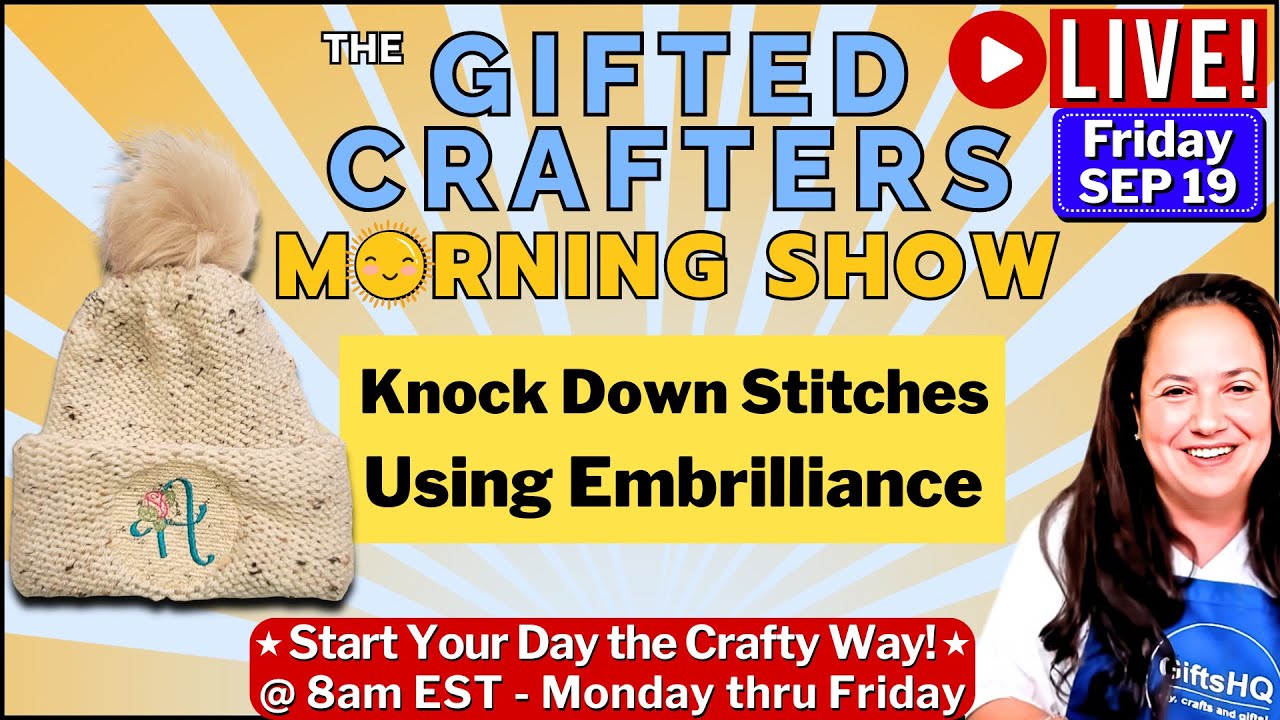 We're Embroidering On A Beanie Hat - Knock Down Stitches Using Embrilliance☀️ GCMS #100 09-19-25