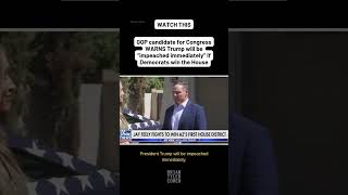 GOP candidate for Congress WARNS Trump will be 'impeached immediately' if Democrats win the House