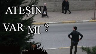 Ateşi̇n Var Mi ? İnsanlari Şakaladik