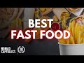 The Best Fast Food in the World