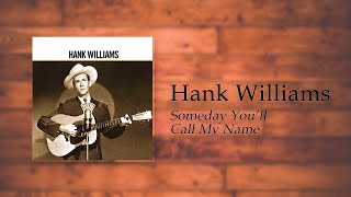 Hank Williams - Someday You&#39;ll Call My Name