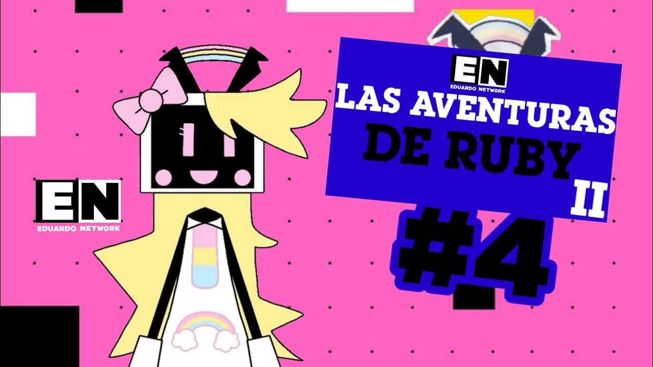 Las Aventuras de Ruby II #4 | Eduardo Network - YouTube