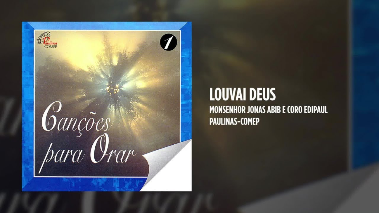 Monsenhor Jonas Abib e Coro Edipaul - Louvai Deus
