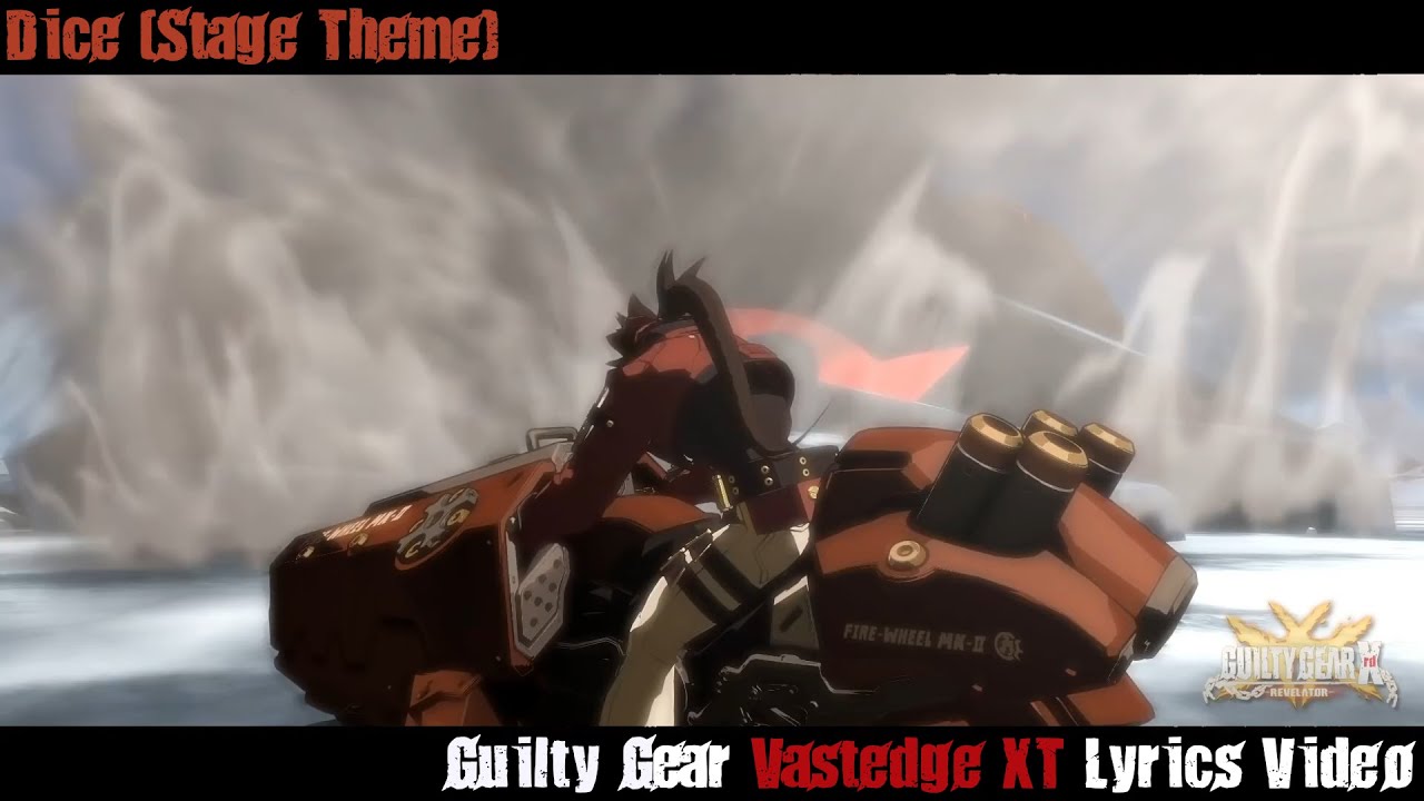 Dice Lyrics Video - Guilty Gear Xrd Dice Lyrics Video - Guilty Gear Xrd