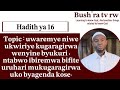 Hadith ya 16 uwaremye niwe ukwiriye kugaragirwa wenyine byukuri