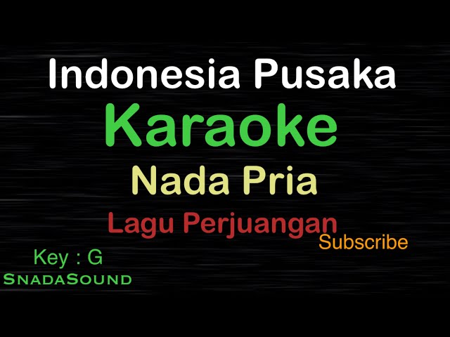 INDONESIA PUSAKA-Lagu Perjuangan-Nasional|KARAOKE NADA PRIA@ucokku class=