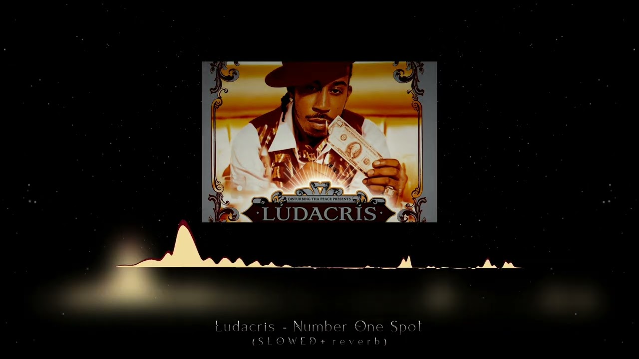 Ludacris - Number One Spot (SLOWED + reverb)
