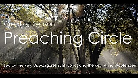 Creation Season Preaching Circle Week One: The Rev...