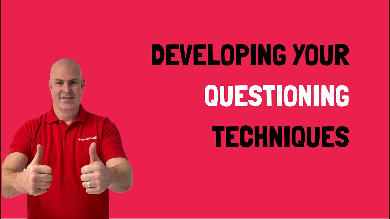 Developing Your Questioning Techniques