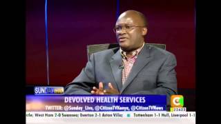Sunday Iinterview on Devolved Health Services