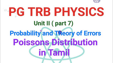 PG TRB PHYSICS UNIT II ( Part 7) Poissons Distribution in Tamil