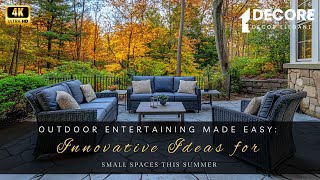 Outdoor Entertaining Made Easy: Innovative Ideas for Small Spaces This Summer