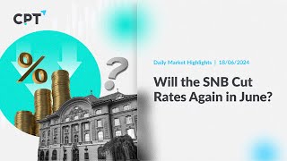 Will the SNB Cut Rates Again in June