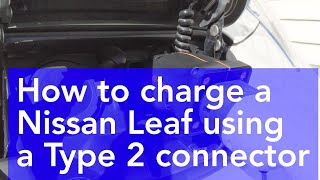 How to charge using Type 2 connector - Nissan Leaf