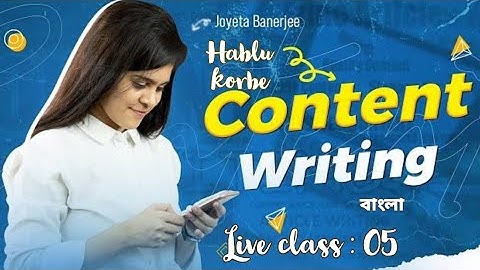 কনটেন্ট রাইটিং শিখি - Content Writing Bangla Tutorial 05 | Joyeta Banerjee