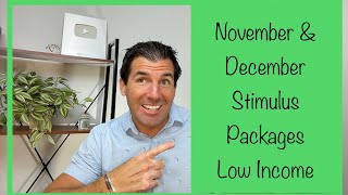 November & December Stimulus Packages for the Low Income