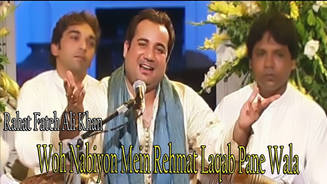 Woh Nabiyon Mein Rehmat Laqab Pane Wala  Rahat Fateh Ali Khan  Naat  Altaf Hussain Hali