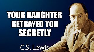 God Exposed the Secret Deal Made Behind Your Back — Your Own Daughter Was Involved 😨✨ | C.S. Lewis
