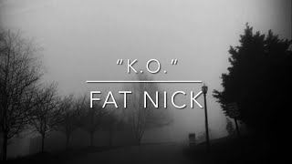 “K.O.” by Fat Nick (LYRICS!!!)