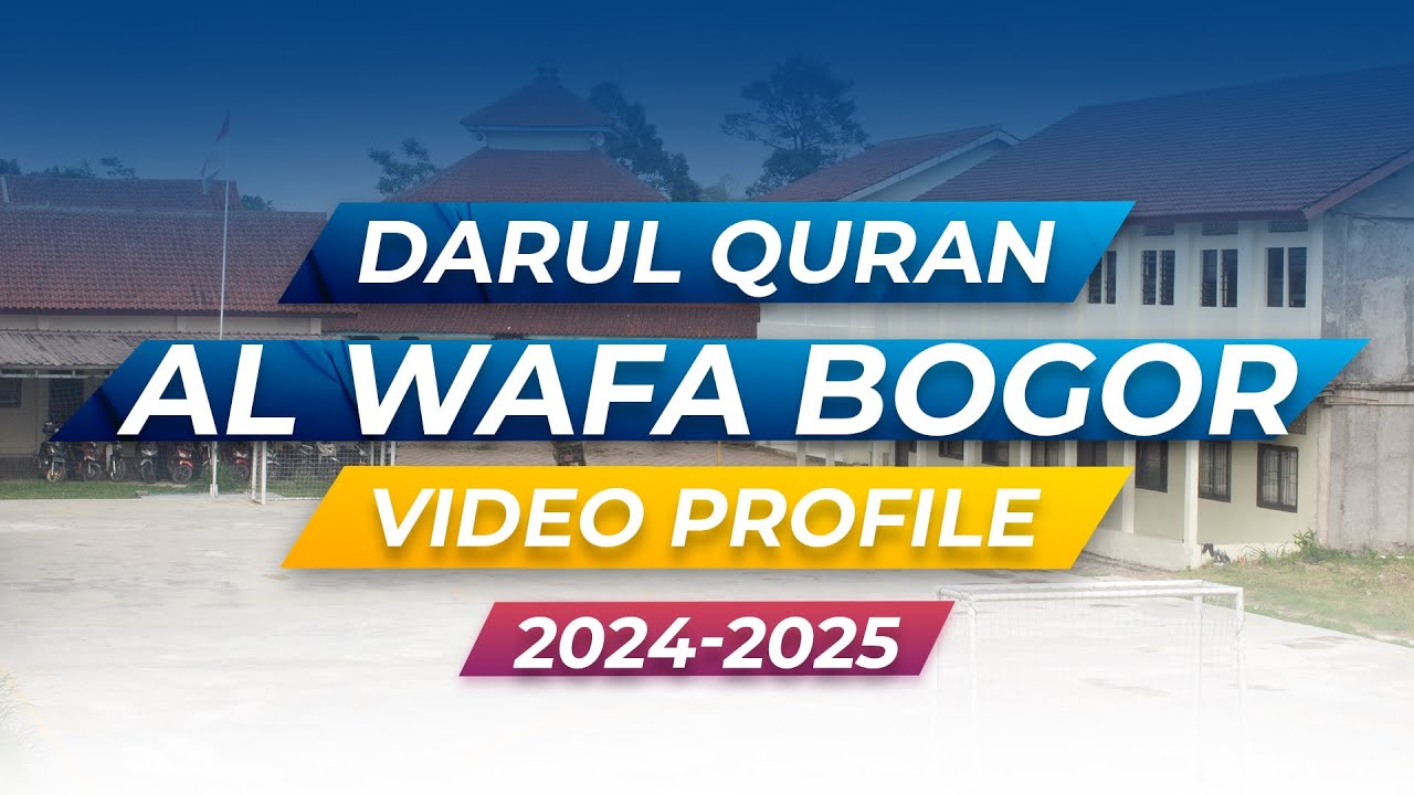 Ma'had Darul Qur'an Al Wafa Bogor (Video Profile) PSB Tahun Ajaran 2024-2025