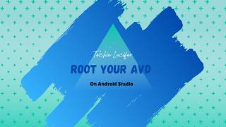How to Root your AVD (Android Studio) Profile