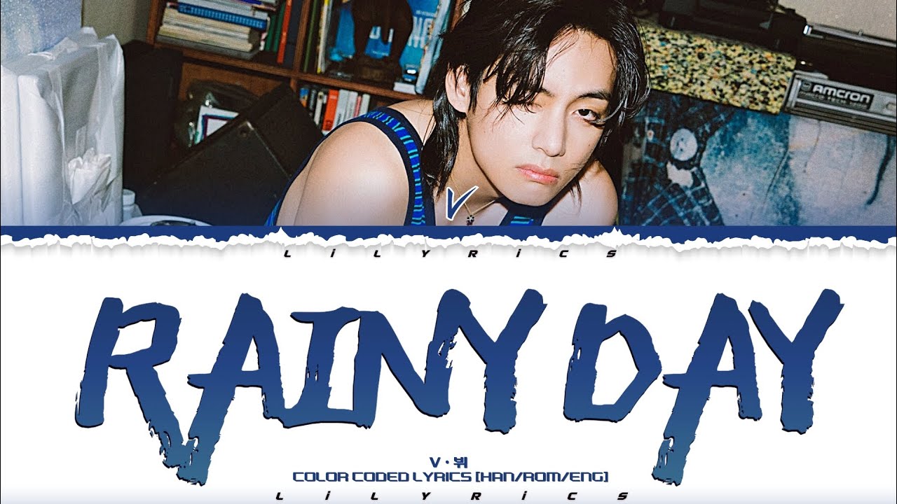 V 'Rainy Days' Lyrics [Color Coded Han_Rom_Eng]