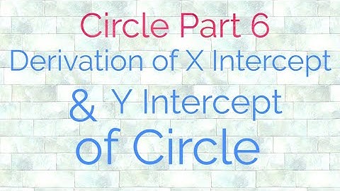 Circle Part 6 | Derivation of x intercept and y intercept | #kamaldheeriya