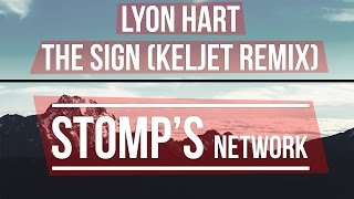 Lyon Hart - The Sign (Keljet Remix)